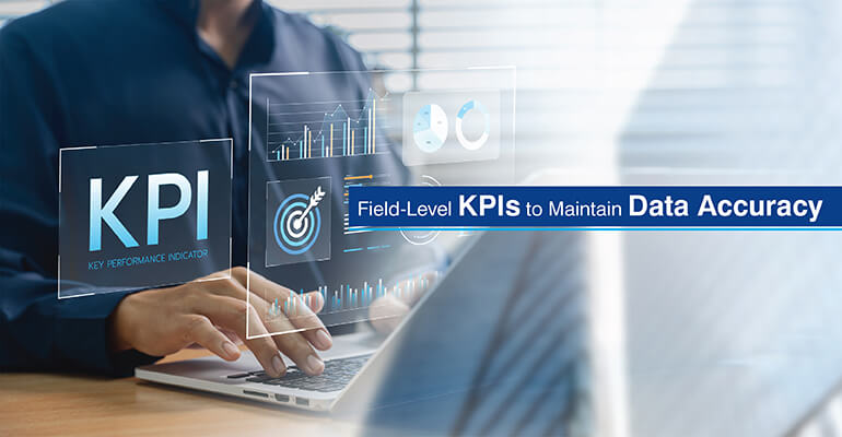 Field-Level KPIs to Maintain Data Accuracy
